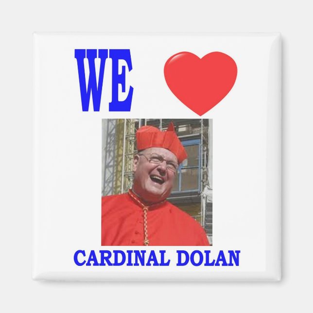 WE LOVE CARDINAL  DOLAN MAGNET (Front)