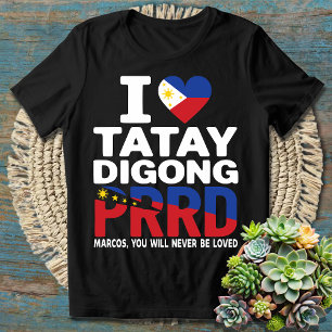 We Love Duterte   I Stand With PRRD Rodrigo Digong T-Shirt