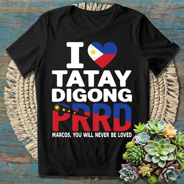 We Love Duterte | I Stand With PRRD Rodrigo Digong T-Shirt (Creator Uploaded)