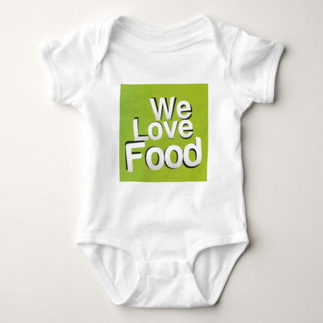 We love food baby bodysuit (Front)
