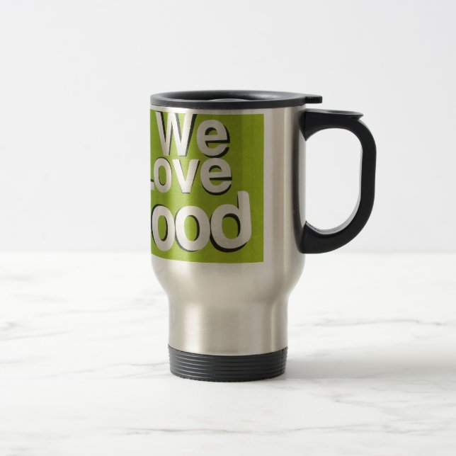 We love food travel mug (Right)