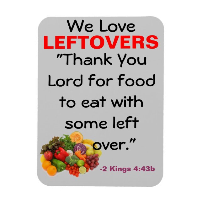 We love leftovers bible quote magnet (Vertical)