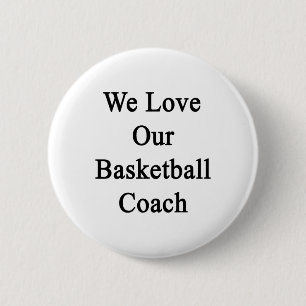 We Love Our Basketball Coach 6 Cm Round Badge