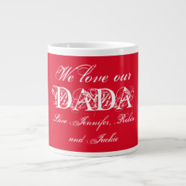 We Love Our Dada' Cute Personalised Red & White Large Coffee Mug
