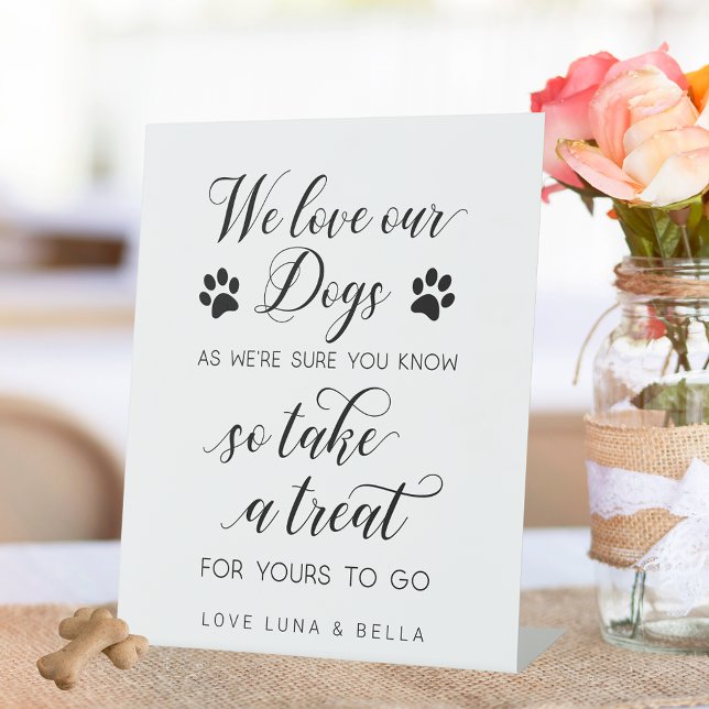 'We love our dogs so take a treat' Wedding Favors Pedestal Sign (Creator Uploaded)