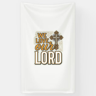 We Love Our Lord Vintage Cross Christian Shirt Banner