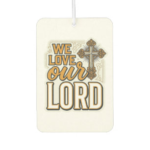 We Love Our Lord Vintage Cross Christian Shirt Car Air Freshener