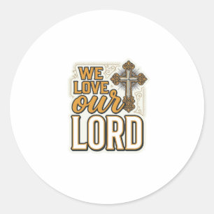We Love Our Lord Vintage Cross Christian Shirt Classic Round Sticker