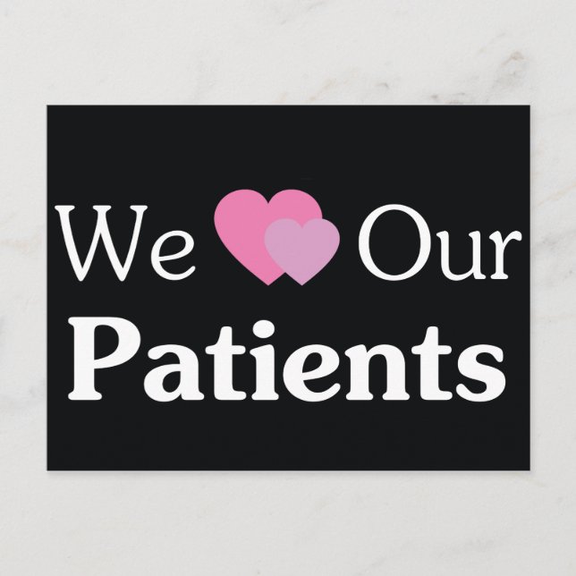 We Love Our Patients Postcard (Front)