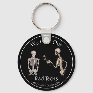 We Love Our Rad Techs with Skeletons  Key Ring