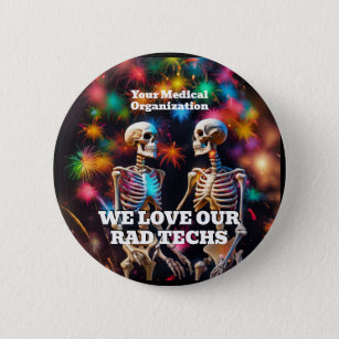 We Love Our Rad Techs with Skeletons  Keychain Mag 6 Cm Round Badge