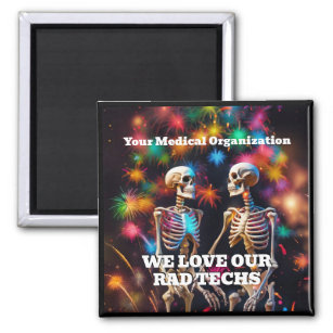 We Love Our Rad Techs with Skeletons  Keychain Mag Magnet
