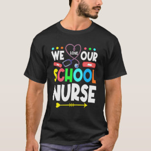 We Love Our School Nurse Student Nursing Health Pr T-Shirt