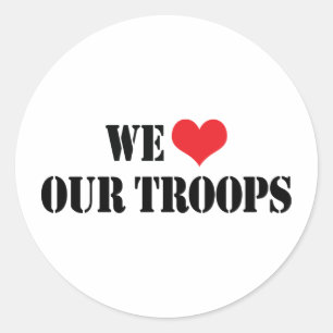 We Love Our Troops Classic Round Sticker
