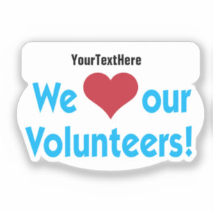 We Love Our Volunteers with Organisation Name