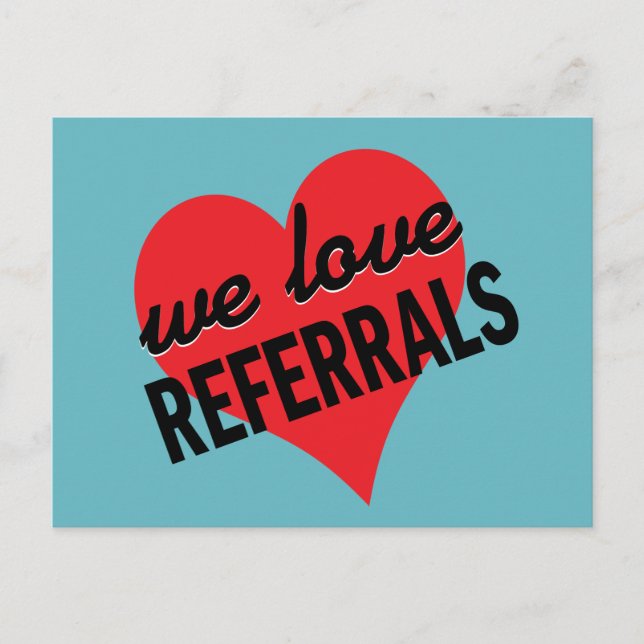 We love referrals with heart postcard (Front)