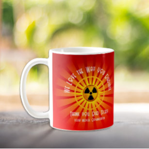 We Love the Way You Radiate Coffee Mug