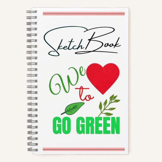 We Love to Go Green Eco-Friendly Sketchbook Notebook (Front)