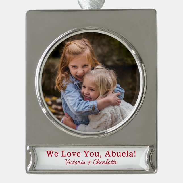 We Love You Abuela Photo Silver Plated Banner Ornament (Front)
