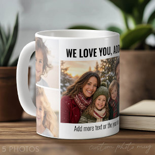 We Love You - Add Name - 5 Photo Collage Coffee Mug