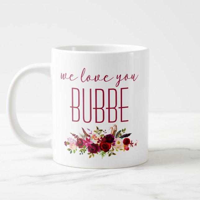 We Love You Bubbe Burgundy Floral Large Coffee Mug (Left)