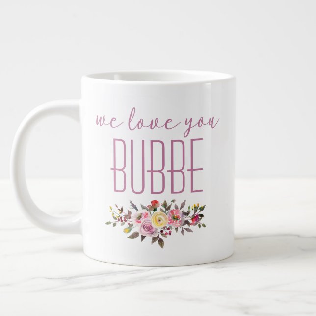 We Love You Bubbe Pink Floral Large Coffee Mug (Left)
