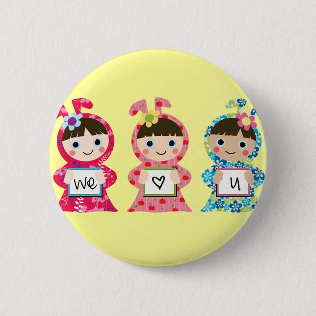We Love You - Customise it! 6 Cm Round Badge (Front)