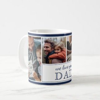 We Love You Dad 4-Photo Collage Father's Day Coffee Mug