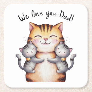 We Love You Dad Cat Square Paper Coaster