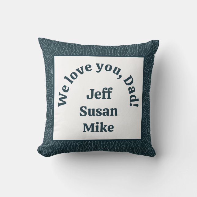 We love you, Dad!  Cushion (Front)