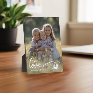 We love you Dad Photo Fathers Day Plaque
