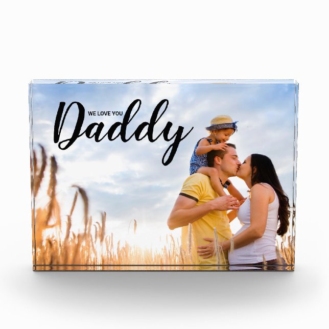 We Love You Daddy Custom Picture Photo Block (Front)