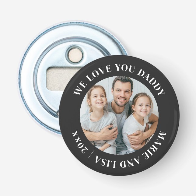 We Love You Daddy Happy Father's Day Custom Photo Bottle Opener (Front)