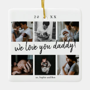 We Love You Daddy Modern 6 Photo Father's Ceramic Ornament