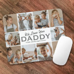 We Love You Daddy Photo Mouse Pad<br><div class="desc">Personalised father mousepad featuring a plain white background that can be changed to any colour,  10 photos of the children,  the saying "we love you daddy",  and the kids names.</div>