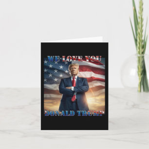 We Love You Donald Trump Card