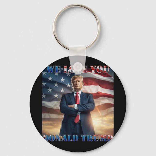 We Love You Donald Trump  Key Ring (Front)