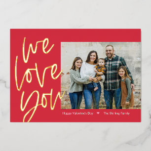 We Love You Foil Valentine's Day Card