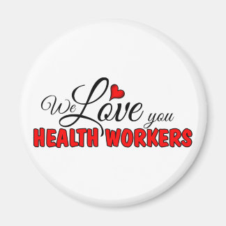 We Love You Health Workers Magnet