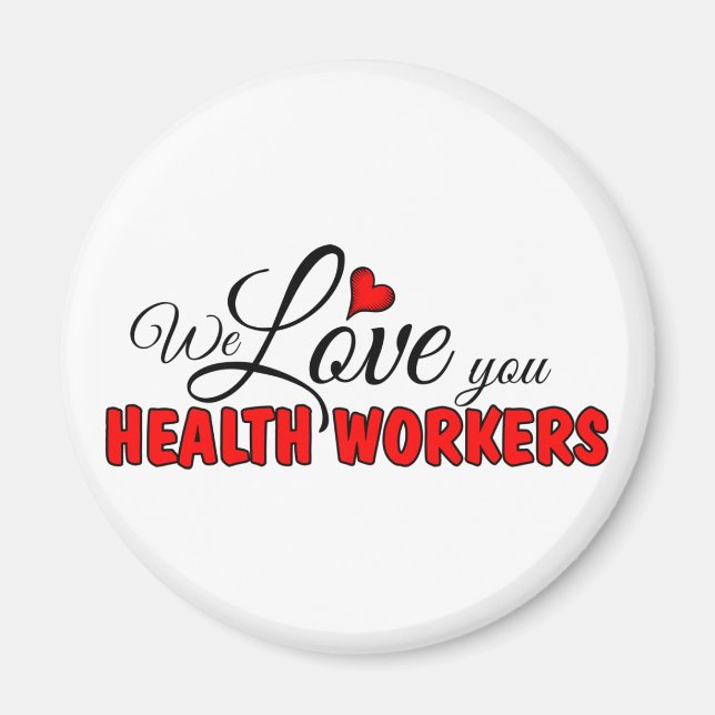 We Love You Health Workers Magnet (Front)
