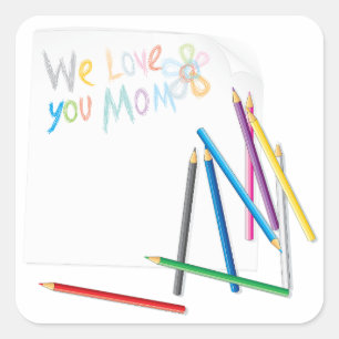 We Love You Mom Hand-Drawn Crayon Art Square Sticker