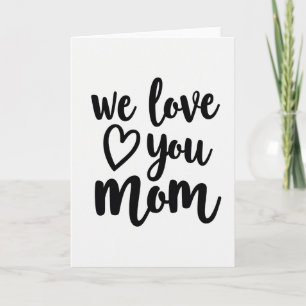 We Love You Mom Heartfelt Card