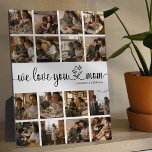 We Love You Mom Photo Plaque<br><div class="desc">Cute mother's day picture plaque featuring a 16 photo collage template of the kids,  the saying 'we love you mom' in a elegant script font,  and the childrens names.</div>