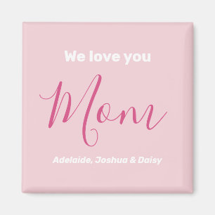 We Love You Mom Pink Minimalist  Magnet