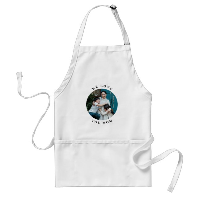 We Love You Mum Circle Photo Standard Apron (Front)