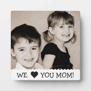We Love You Mum Custom Plaque
