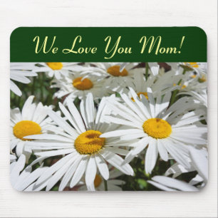 We Love You Mum! gifts mousepads Daisy Flowers