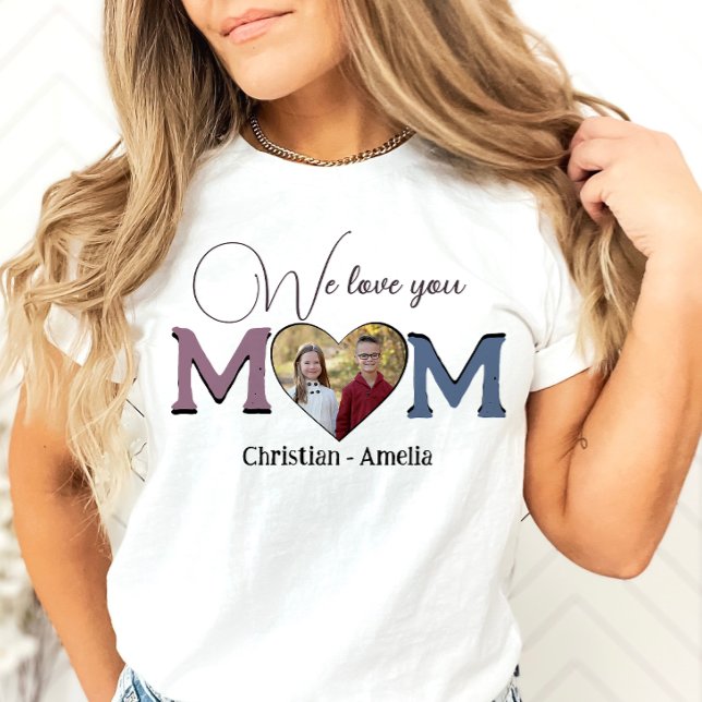 We Love You Mum Mother's Day kids Photo cute  T-Shirt (Creator Uploaded)