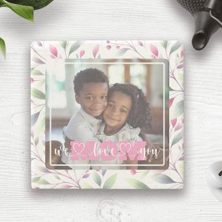 We Love You Mum Photo Pink Floral Mother's Day Stone Coaster