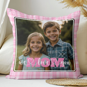 We Love You Mum Photo Pink Plaid Mother's Day Cushion